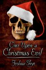 9781480176713-1480176710-Once upon a Christmas Evil