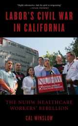 9781604863277-1604863277-Labor's Civil War in California: The NUHW Healthcare Workers' Rebellion