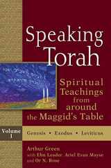 9781683363057-1683363051-Speaking Torah Vol 1: Spiritual Teachings from around the Maggid's Table