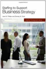 9781586441616-1586441612-Staffing to Support Business Strategy (Staffing Strategically)
