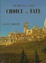 9781901092035-1901092038-Architecture: Choice or Fate