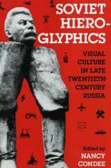 9780253209450-0253209455-Soviet Hieroglyphics: Visual Culture in Late Twentieth-Century Russia