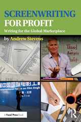 9781138950603-1138950602-Screenwriting for Profit: Writing for the Global Marketplace