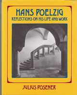 9780262161275-0262161273-Hans Poelzig: Reflections on His Life and Work