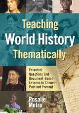 9780807764466-0807764469-Teaching World History Thematically: Essential Questions and Document-Based Lessons to Connect Past and Present