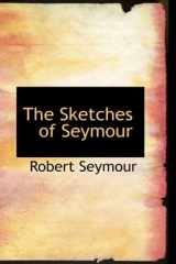 9780559129209-0559129203-The Sketches of Seymour