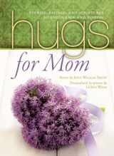 9781416534006-1416534008-Hugs for Mom: Stories, Sayings, and Scriptures to Encourage and Inspire