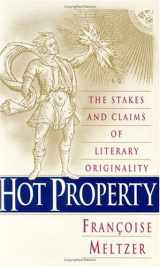 9780226519753-0226519759-Hot Property: The Stakes and Claims of Literary Originality