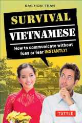 9780804844710-0804844712-Survival Vietnamese: How to Communicate without Fuss or Fear - Instantly! (Vietnamese Phrasebook & Dictionary) (Survival Phrasebooks)