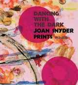 9783791351063-3791351060-Dancing with the Dark: Joan Snyder Prints 1963-2010