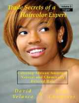 9780692218181-0692218181-Coloring African American, Natural and Chemically Relaxed Hair (Trade Secrets of a Haircolor Expert)