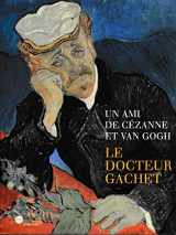 9782711837618-2711837610-Un ami de Cézanne et van Gogh : le docteur Gachet