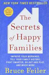 9780061778742-0061778745-The Secrets of Happy Families: Improve Your Mornings, Tell Your Family History, Fight Smarter, Go Out and Play, and Much More