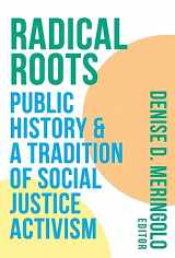 9781943208203-1943208204-Radical Roots: Public History and a Tradition of Social Justice Activism