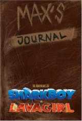 9781933104034-1933104031-Max's Journal: The Adventures Of Shark Boy And Lava Girl