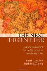 9780195337402-0195337409-The Next Frontier: National Development, Political Change, and the Death Penalty in Asia (Studies in Crime and Public Policy)