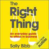 9780470688533-047068853X-The Right Thing: An Everyday Guide to Ethics in Business