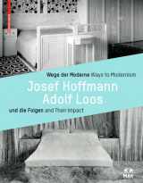 9783035609219-3035609217-Wege der Moderne / Ways to Modernism: Josef Hoffmann, Adolf Loos und die Folgen / and Their Impact