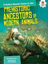 9781512411591-1512411590-Prehistoric Ancestors of Modern Animals (If Extinct Beasts Came to Life)