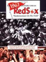 9781579401412-1579401414-The 1967 Impossible Dream Red Sox: Pandemonium on the Field