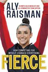 9780316472708-0316472700-Fierce: How Competing for Myself Changed Everything