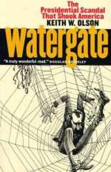 9780700612505-0700612505-Watergate: The Presidential Scandal That Shook America