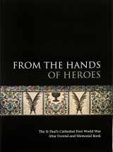 9780995541801-0995541809-From the Hands of Heroes: The St Paul's Cathedral First World War Altar Frontal and Memorial Book