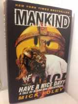 9780060392994-0060392991-Mankind: Have a Nice Day - A Tale of Blood and Sweatsocks