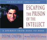 9781878424563-1878424564-Escaping the Prison of the Intellect: A Journey from Here to Here