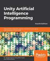 9781789533910-1789533910-Unity Artificial Intelligence Programming - Fourth Edition: Add powerful, believable, and fun AI entities in your game with the power of Unity 2018!