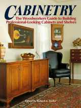 9780762101658-0762101652-Cabinetry: The Woodworkers Guide to Building Professional-Looking Cabinets and Shelves (Fox Chapel Publishing) Reader's Digest Books