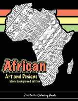 9781534902534-1534902538-African Art and Designs: black background edition: Adult coloring book full of artwork and designs inspired by Africa (Coloring books for grownups)
