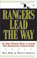 9781580625982-1580625983-Rangers Lead the Way: The Army Rangers' Guide to Leading Your Organization Through Chaos