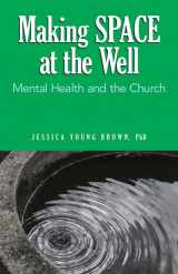 9780817018115-0817018115-Making Space at the Well: Mental Health and the Church