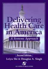 9780834217645-0834217643-Delivering Health Care in America: A Systems Approach