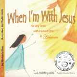 9781484081730-1484081730-When I'm With Jesus: For any Child with a Loved One in Heaven