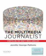 9780199764525-0199764522-The Multimedia Journalist: Storytelling for Today's Media Landscape
