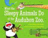 9780988760318-0988760312-What the Sleepy Animals Do at the Audubon Zoo
