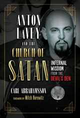 9781644112410-1644112418-Anton LaVey and the Church of Satan: Infernal Wisdom from the Devil's Den