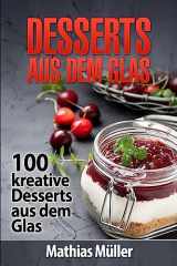 9781539830917-1539830918-Desserts aus dem Glas: 100 kreative Desserts aus dem Glas mit Thermomix (German Edition)