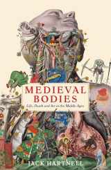 9781781256794-1781256799-Medieval Bodies: Life, Death and Art in the Middle Ages (Wellcome)