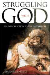 9780881461015-0881461016-Struggling with God: An Introduction to the Pentateuch (Mercer Student Guide)