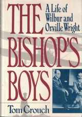 9780393026603-0393026604-The Bishop's Boys: A Life of Wilbur and Orville Wright