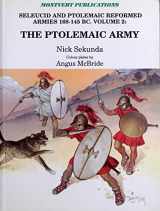 9781874101031-1874101035-The Ptolemaic Army: Seleucid and Ptolemaic Reformed Armies 168-145 B.C., Vol. 2: The Ptolemaic Army Under Ptolemy VI Philometor