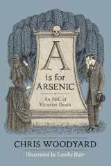 9780988192546-0988192543-A Is For Arsenic: An ABC of Victorian Death