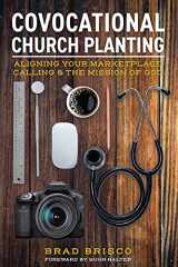 9781736282113-1736282115-Covocational Church Planting: Aligning Your Marketplace Calling & the Mission of God
