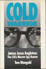 9780671662738-0671662732-Cold Warrior: James Jesus Angleton - Cia's Master Spy Hunter