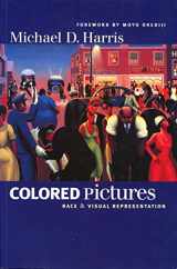 9780807856963-0807856967-Colored Pictures: Race and Visual Representation