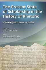 9780826218681-0826218687-The Present State of Scholarship in the History of Rhetoric: A Twenty-First Century Guide (Volume 1)