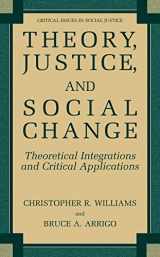 9780306485206-0306485206-Theory, Justice, and Social Change: Theoretical Integrations and Critical Applications (Critical Issues in Social Justice)